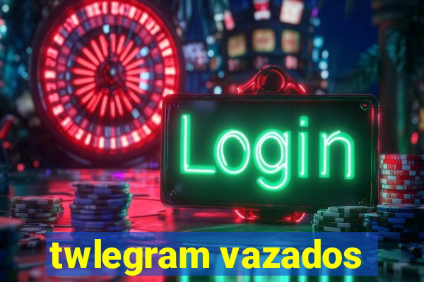 twlegram vazados